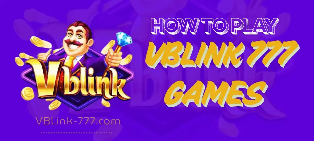 How to Play Vblink777 